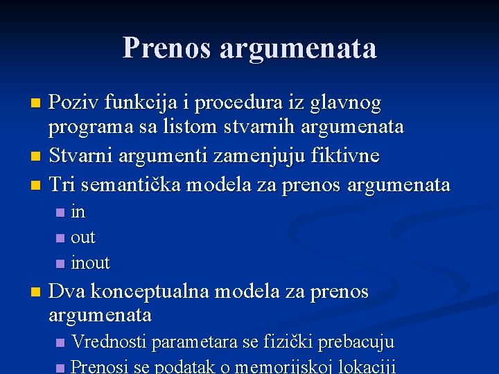 Prenos argumenata Poziv funkcija i procedura iz glavnog programa sa listom stvarnih argumenata n