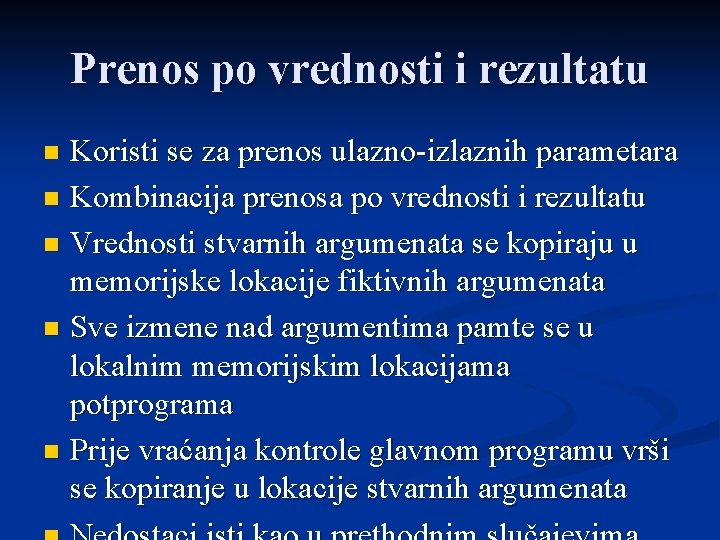 Prenos po vrednosti i rezultatu Koristi se za prenos ulazno-izlaznih parametara n Kombinacija prenosa