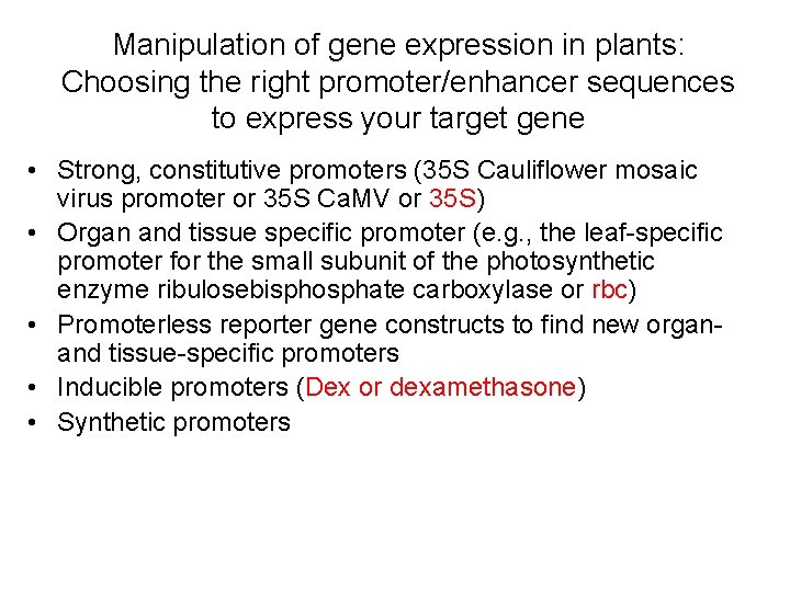 Manipulation of gene expression in plants: Choosing the right promoter/enhancer sequences to express your