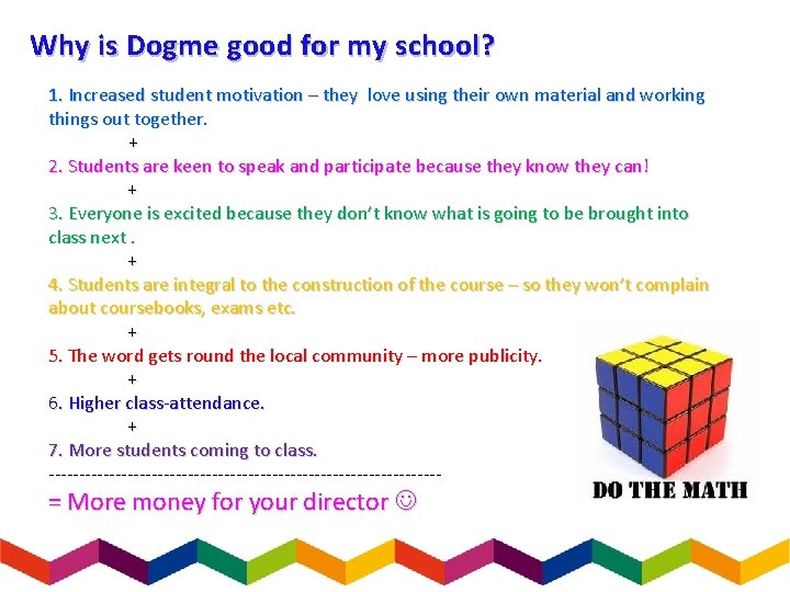 Why is Dogme good for my school? 1. Increased student motivation – they love