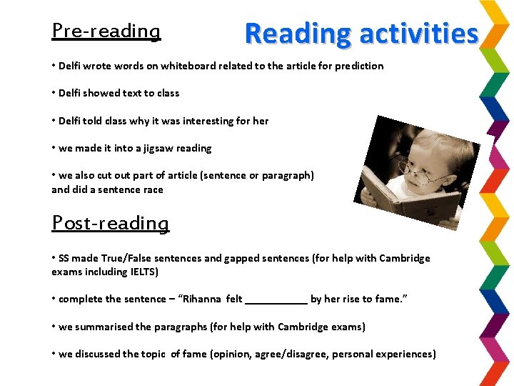 Pre-reading Reading activities • Delfi wrote words on whiteboard related to the article for