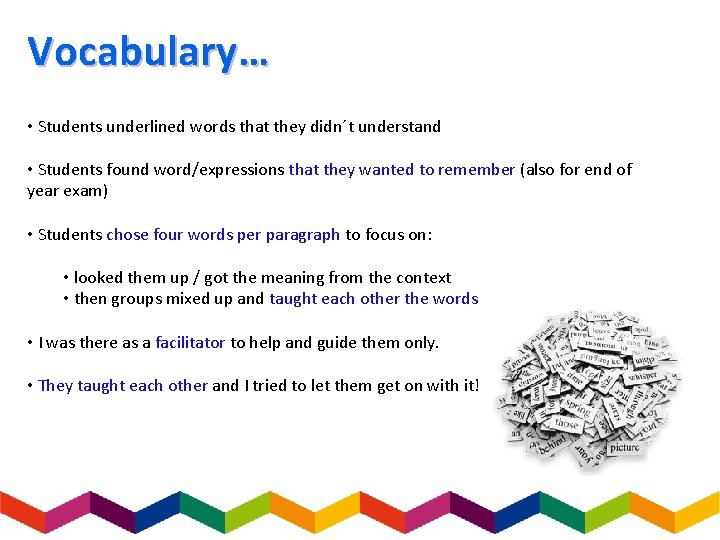 Vocabulary… • Students underlined words that they didn´t understand • Students found word/expressions that