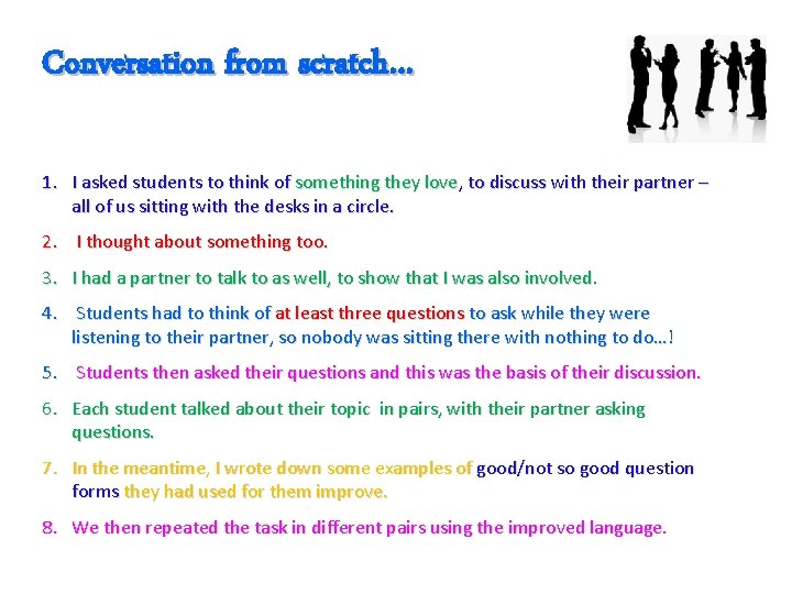 Conversation from scratch… 1. I asked students to think of something they love, to