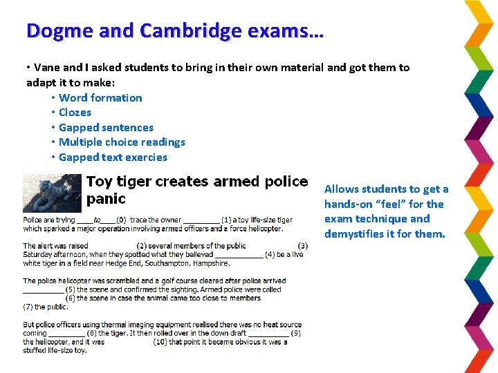 Dogme and Cambridge exams… • Vane and I asked students to bring in their