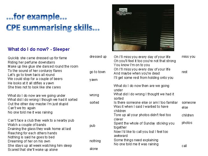 What do I do now? - Sleeper Quickly she came dressed up for fame