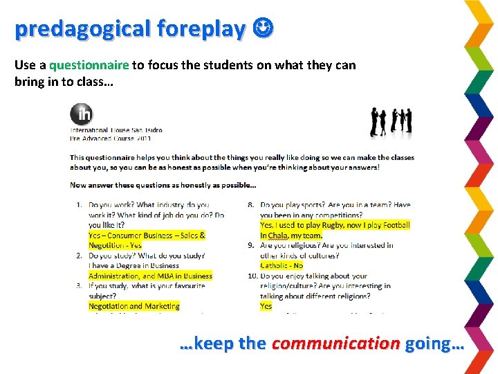 predagogical foreplay Use a questionnaire to focus the students on what they can bring