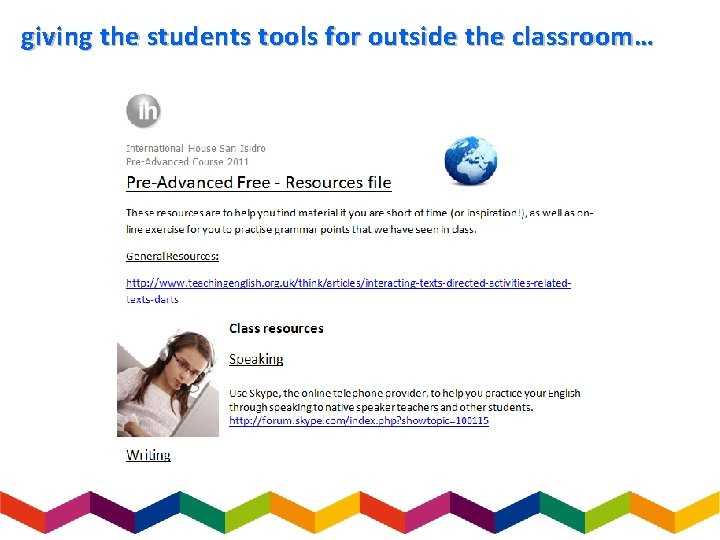 giving the students tools for outside the classroom… 