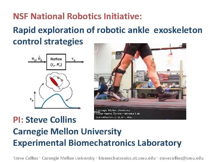 NSF National Robotics Initiative: Rapid exploration of robotic ankle exoskeleton control strategies PI: Steve