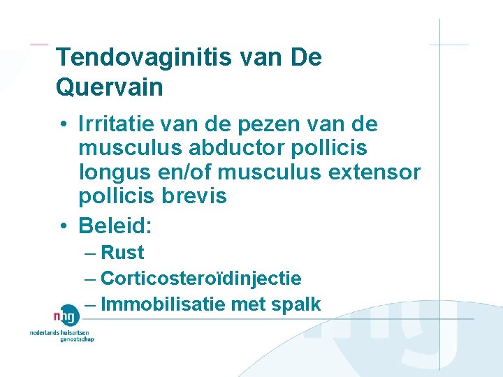 Tendovaginitis van De Quervain • Irritatie van de pezen van de musculus abductor pollicis