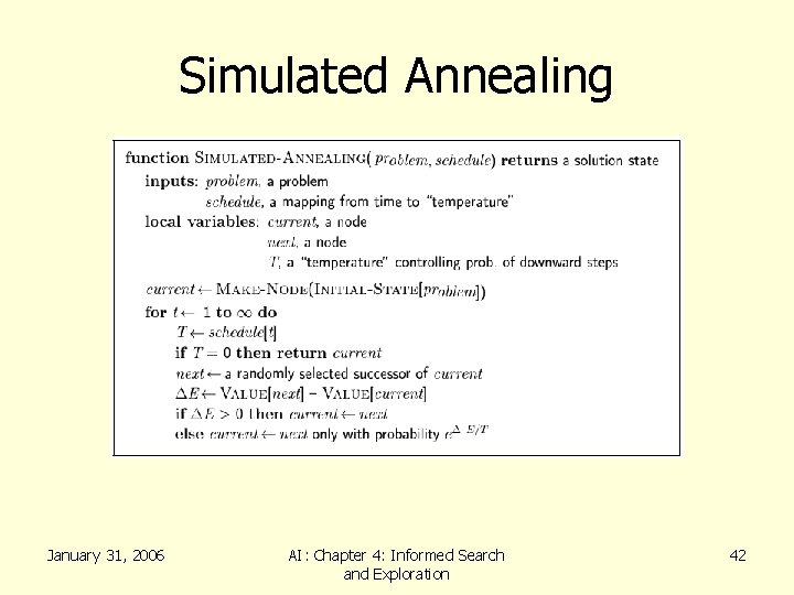 Simulated Annealing January 31, 2006 AI: Chapter 4: Informed Search and Exploration 42 