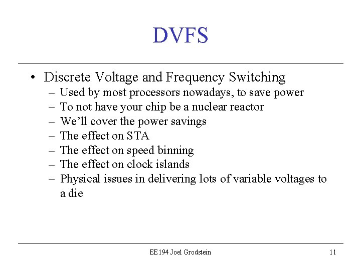 DVFS • Discrete Voltage and Frequency Switching – – – – Used by most
