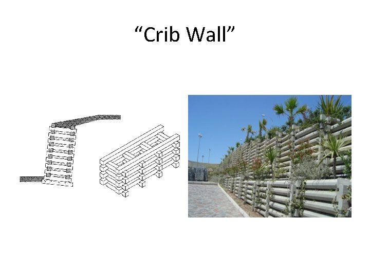 “Crib Wall” 