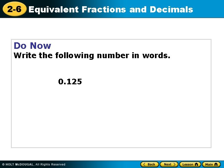 2 -6 Equivalent Fractions and Decimals Do Now Write the following number in words.