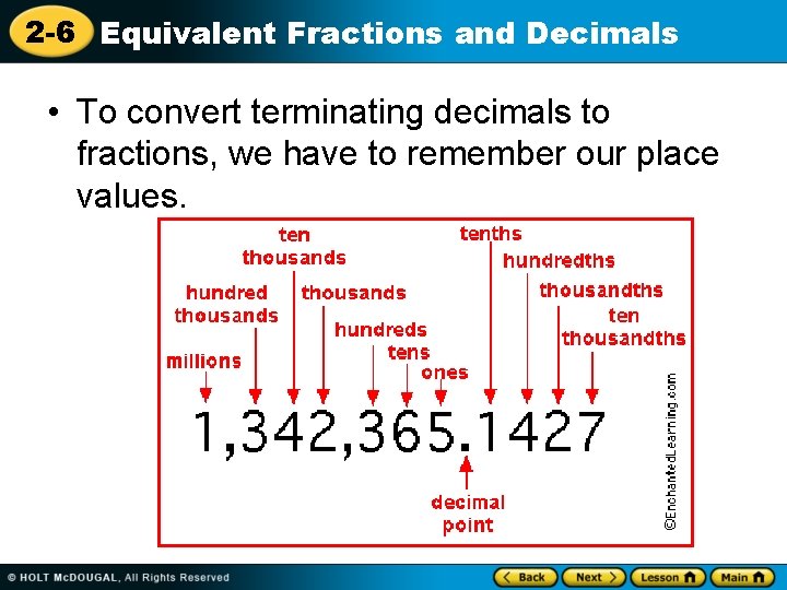 2 -6 Equivalent Fractions and Decimals • To convert terminating decimals to fractions, we