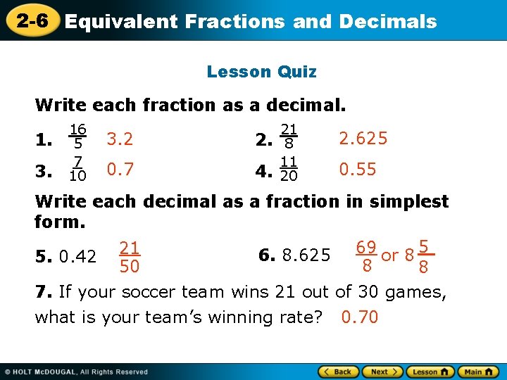 2 -6 Equivalent Fractions and Decimals Lesson Quiz Write each fraction as a decimal.