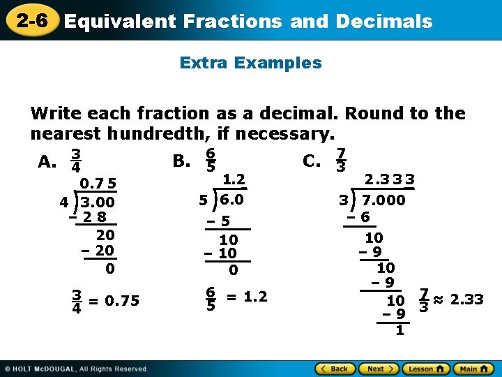 2 -6 Equivalent Fractions and Decimals Extra Examples Write each fraction as a decimal.