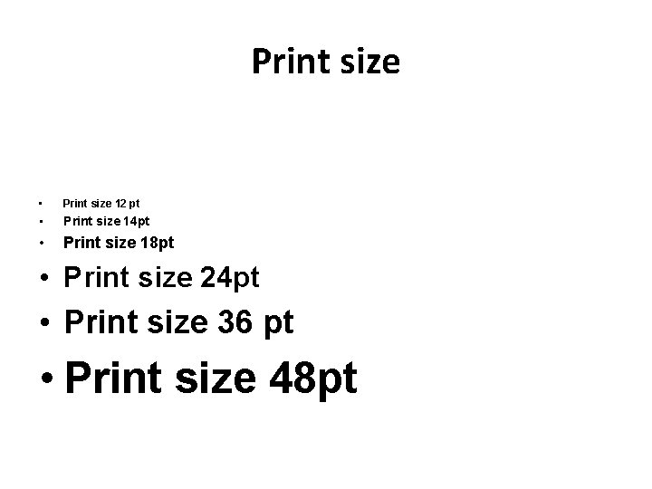 Print size • Print size 12 pt • Print size 14 pt • Print