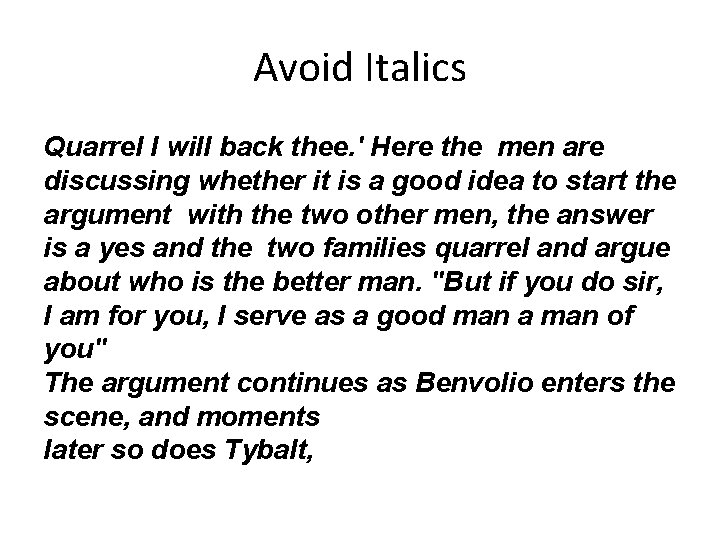 Avoid Italics Quarrel I will back thee. ' Here the men are discussing whether