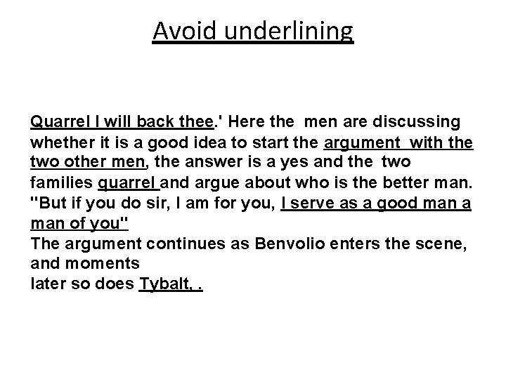 Avoid underlining Quarrel I will back thee. ' Here the men are discussing whether