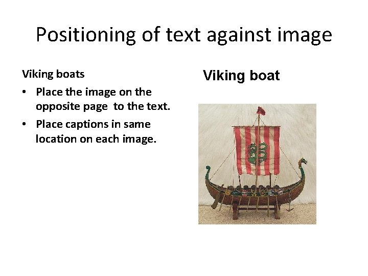 Positioning of text against image Viking boats • Place the image on the opposite