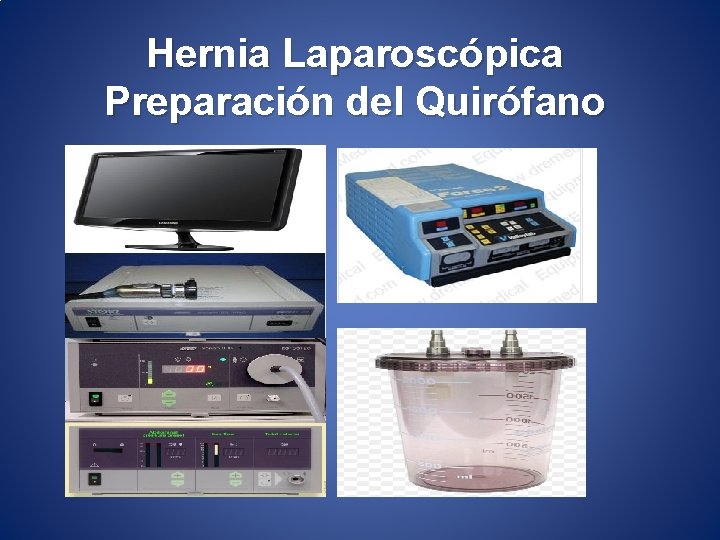 Hernia Laparoscópica Preparación del Quirófano 