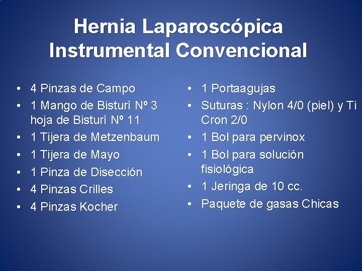 Hernia Laparoscópica Instrumental Convencional • 4 Pinzas de Campo • 1 Mango de Bisturí