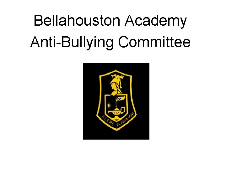 Bellahouston Academy Anti-Bullying Committee 