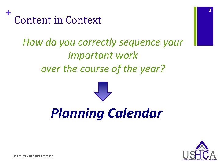 + 2 Content in Context How do you correctly sequence your important work over