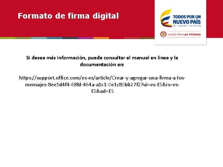 Formato de firma digital Si desea más información, puede consultar el manual en línea