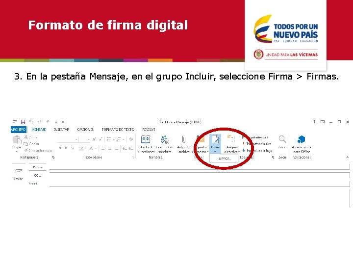 Formato de firma digital 3. En la pestaña Mensaje, en el grupo Incluir, seleccione