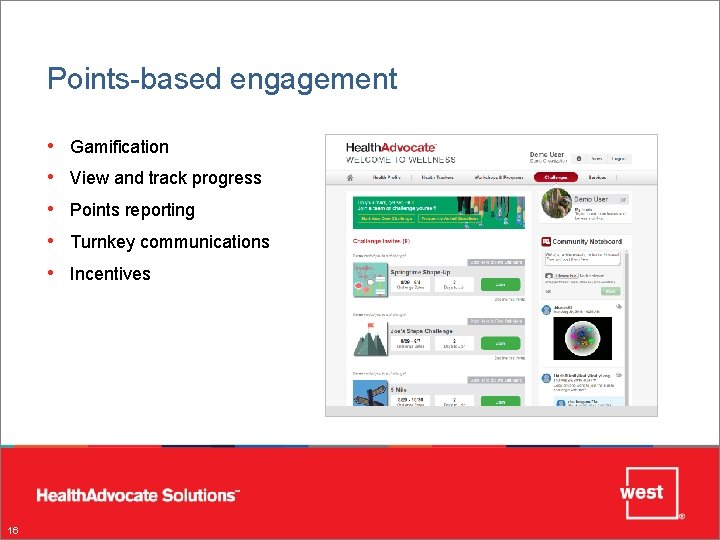 Points-based engagement • • • 16 Gamification View and track progress Points reporting Turnkey