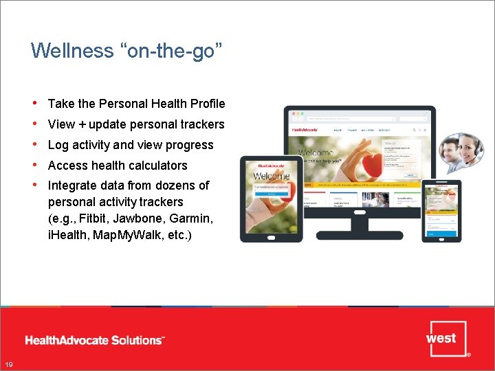 Wellness “on-the-go” • • • 19 Take the Personal Health Profile View + update