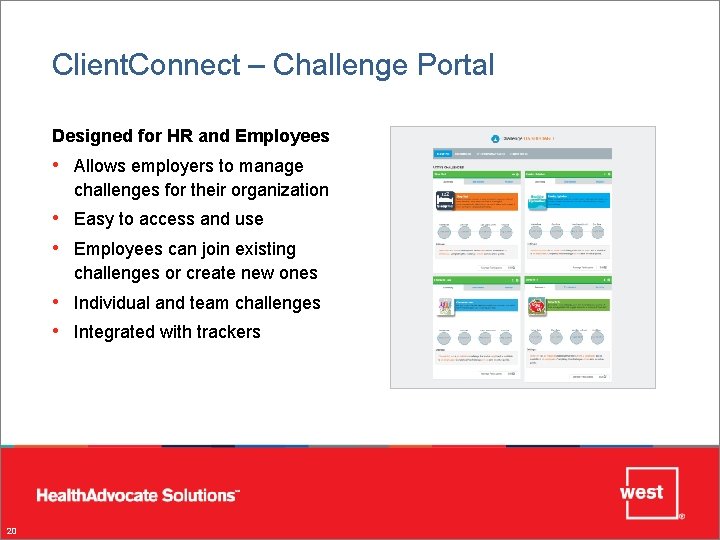 Client. Connect – Challenge Portal Designed for HR and Employees • Allows employers to