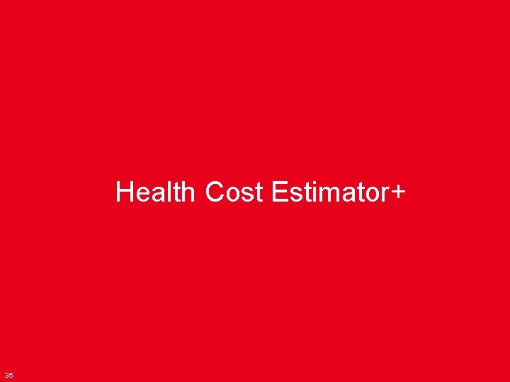 Health Cost Estimator+ 35 