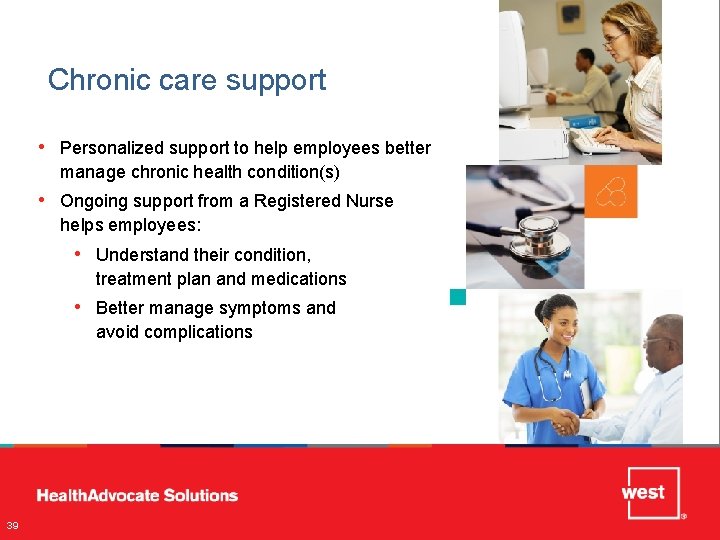 Chronic care support • Personalized support to help employees better manage chronic health condition(s)