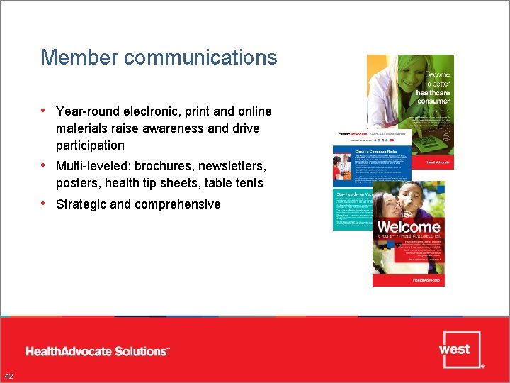 Member communications • Year-round electronic, print and online materials raise awareness and drive participation