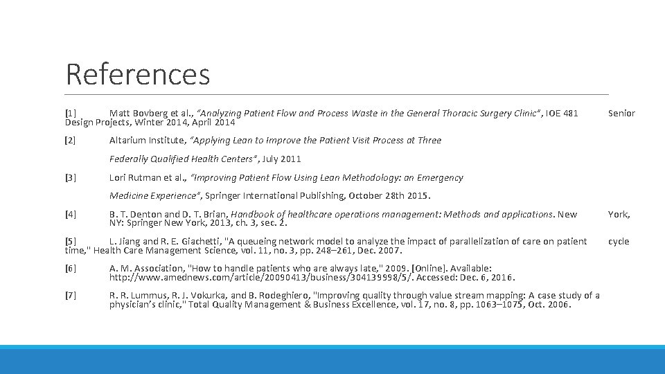 References [1] Matt Bovberg et al. , “Analyzing Patient Flow and Process Waste in