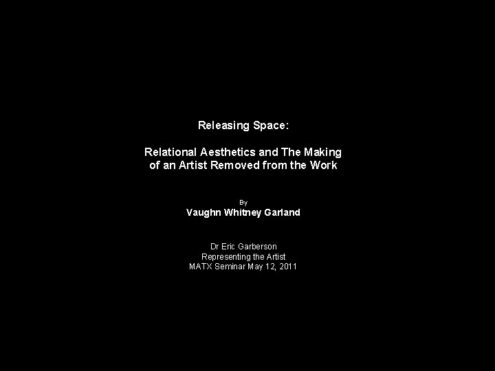 Releasing Space: Relational Aesthetics and The Making of an Artist Removed from the Work