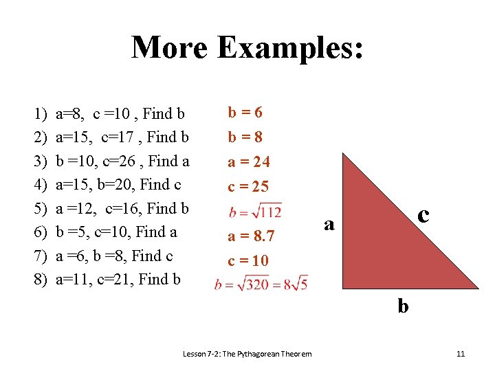More Examples: 1) 2) 3) 4) 5) 6) 7) 8) a=8, c =10 ,