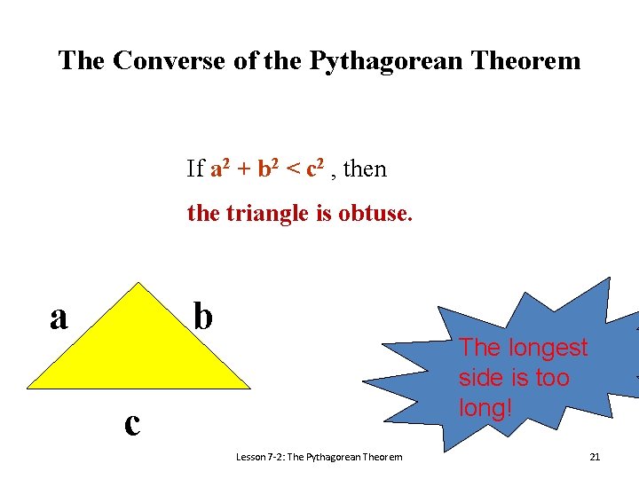 The Converse of the Pythagorean Theorem If a 2 + b 2 < c