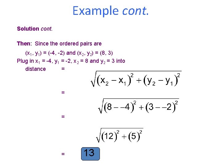 Example cont. Solution cont. Then: Since the ordered pairs are (x 1, y 1)