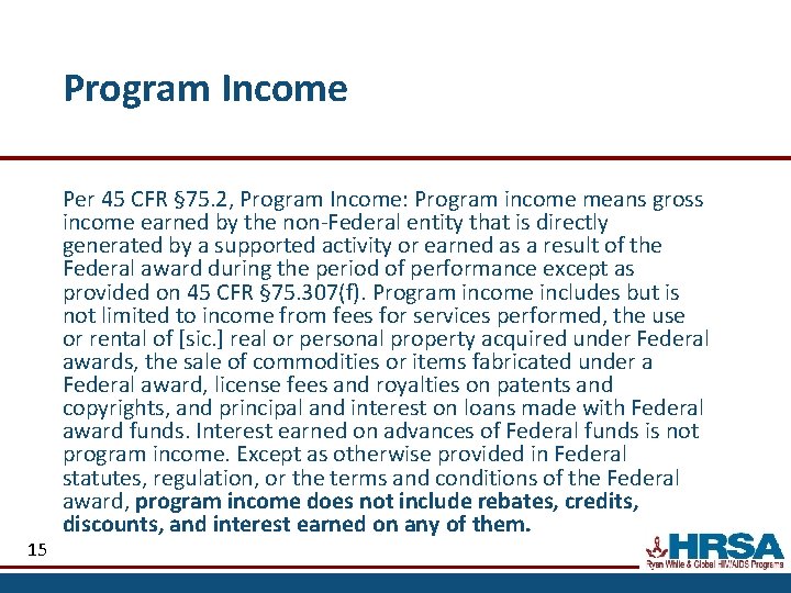 Program Income 15 Per 45 CFR § 75. 2, Program Income: Program income means