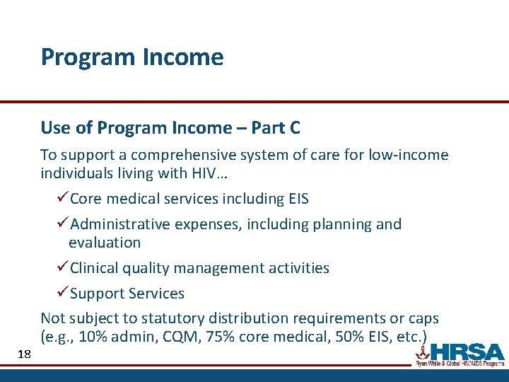 Program Income Use of Program Income – Part C 18 To support a comprehensive