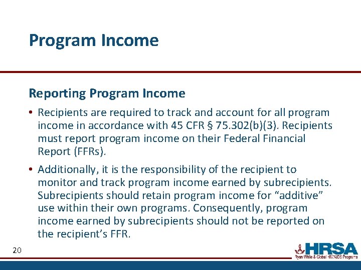 Program Income Reporting Program Income • Recipients are required to track and account for