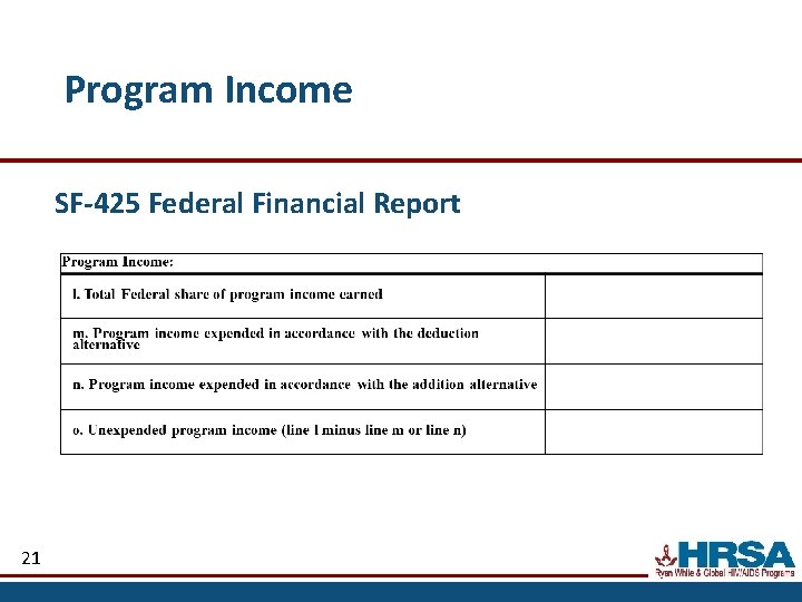 Program Income SF-425 Federal Financial Report 21 