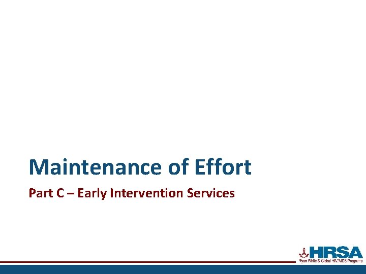 Maintenance of Effort Part C – Early Intervention Services 