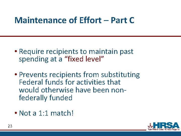 Maintenance of Effort – Part C • Require recipients to maintain past spending at