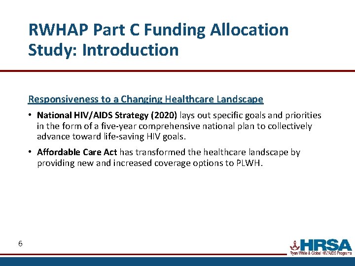 RWHAP Part C Funding Allocation Study: Introduction Responsiveness to a Changing Healthcare Landscape •