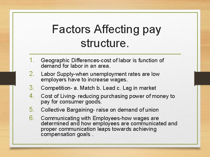 Factors Affecting pay structure. 1. Geographic Differences-cost of labor is function of demand for