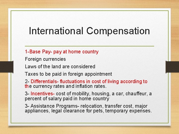 International Compensation 1 -Base Pay- pay at home country Foreign currencies Laws of the